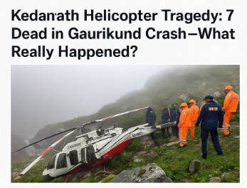Aryan Aviation helicopter crash site near Kedarnath in dense fog, rescue operations by SDRF and NDRF in mountainous terrain